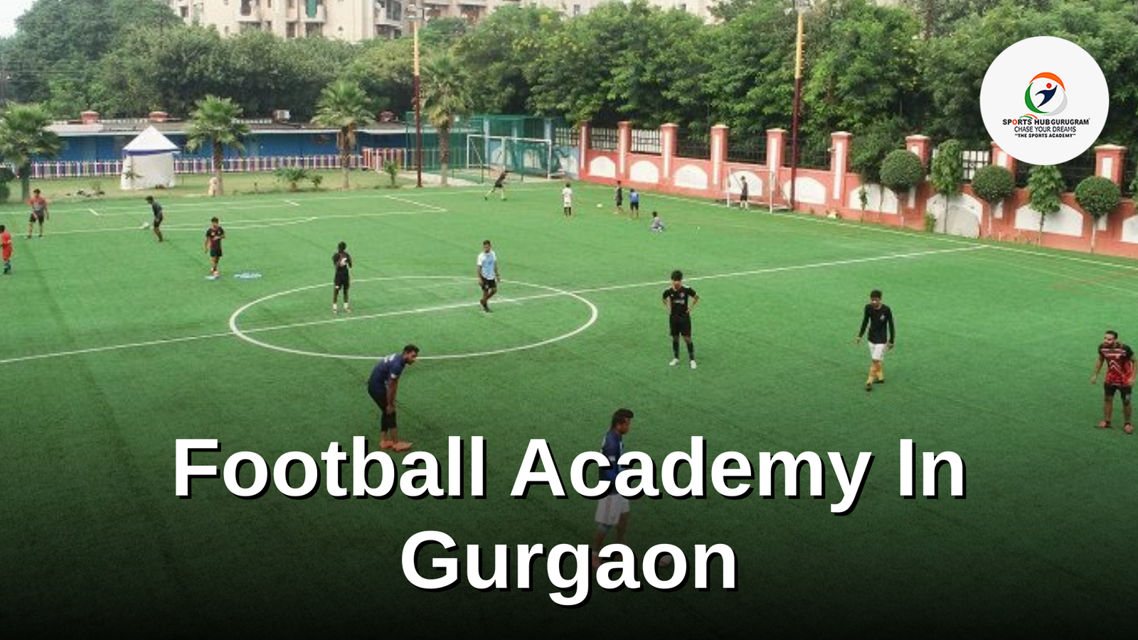 Best Football Academy In Gurgaon: How to Choose the Right One in 2026 1 Football Academy In Gurgaon