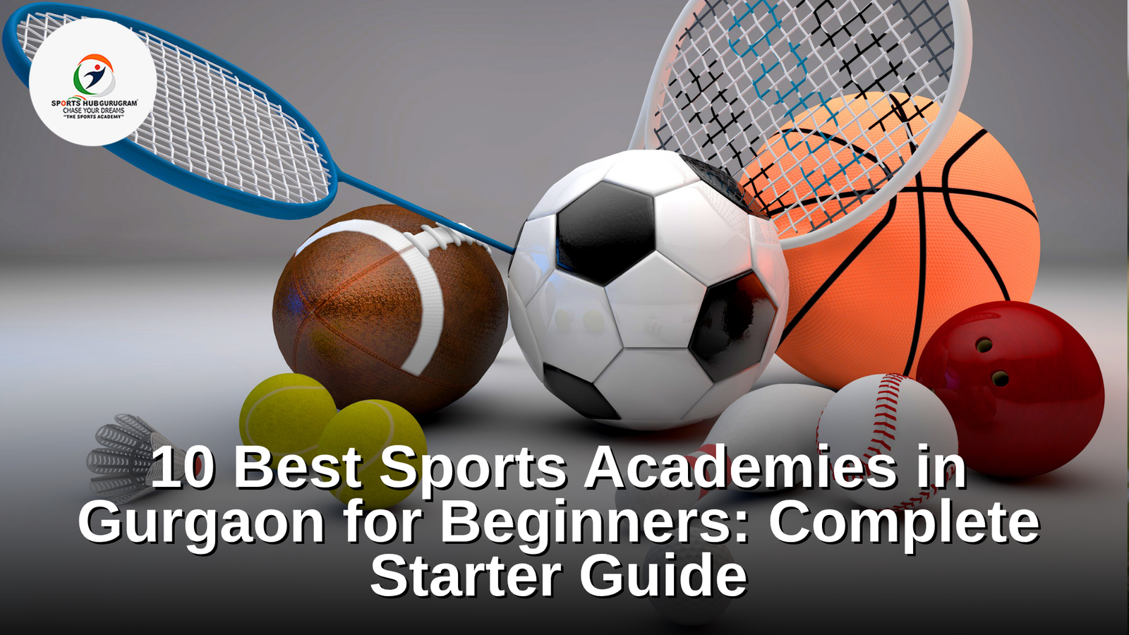 10 Best Sports Academies in Gurgaon for Beginners: Complete Starter Guide 1 10 Best Sports Academies in Gurgaon for Beginners: Complete Starter Guide